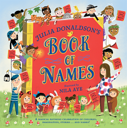 Julia Donaldson's Book of Names by Nila Aye, Julia Donaldson