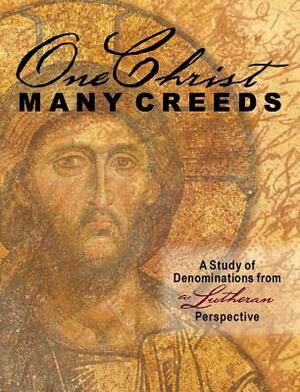 One Christ, Many Creeds by Erik Rottmann