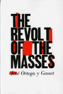 The Revolt of the Masses by José Ortega y Gasset