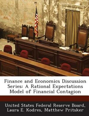 Finance and Economics Discussion Series: A Rational Expectations Model of Financial Contagion by Laura E. Kodres, Matthew Pritsker