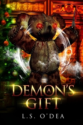 A Demon's Gift: A dark, fun, paranormal, urban fantasy by L. S. O'Dea