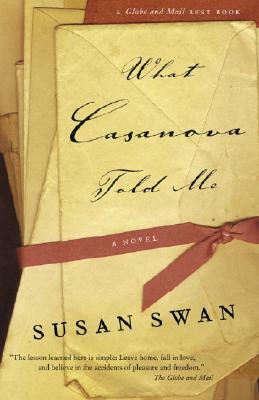 What Casanova Told Me by Susan Swan