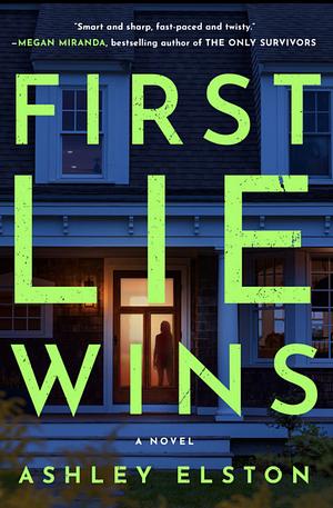 First Lie Wins: A Novel by Ashley Elston