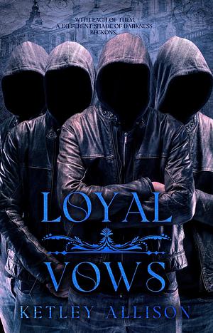 Loyal Vows by Ketley Allison