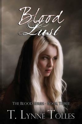 Blood Lust by T. Lynne Tolles