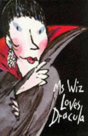 Ms Wiz Loves Dracula by Terence Blacker, Tony Ross