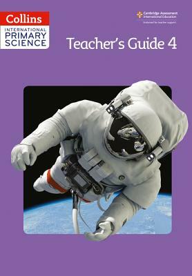 Collins International Primary Science - Teacher's Guide 4 by Jonathan Miller, Karen Morrison, Tracey Baxter