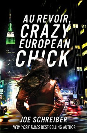 Au Revoir, Crazy European Chick by Joe Schreiber