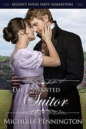 The Unwanted Suitor by Michelle Pennington