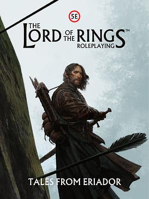 The Lord of the Rings Roleplaying: Tales from Eriador by Michele Garbuggio, Nepitello Francesco, Thomas Härenstam, Lorenzo Perassi, Gareth Hanrahan, Nils Karlén