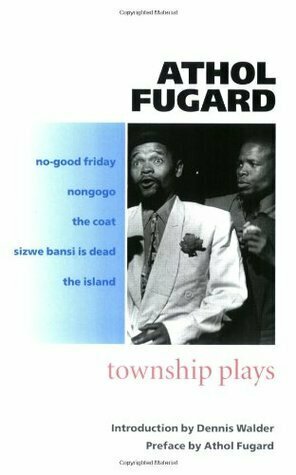 The Township Plays by Athol Fugard