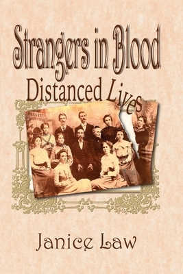 Strangers in Blood: Distanced Lives by Janice Law