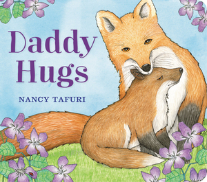 Daddy Hugs by Nancy Tafuri