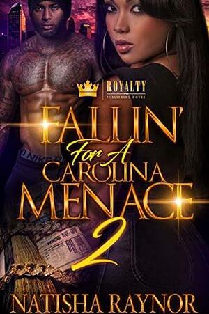 Fallin' For A Carolina Menace 2 by Natisha Raynor