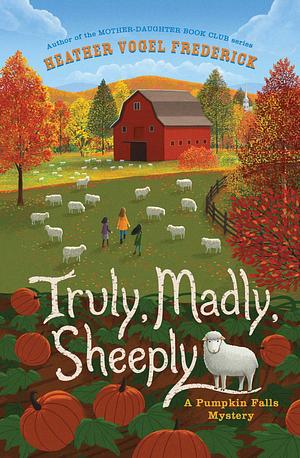 Truly, Madly, Sheeply by Heather Vogel Frederick