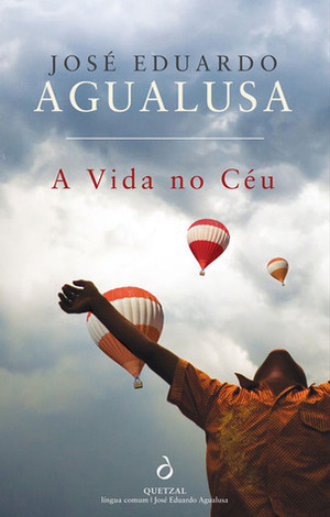 A Vida no Céu by José Eduardo Agualusa