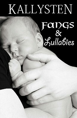 Fangs and Lullabies by Kallysten