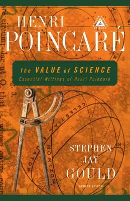 The Value of Science: Essential Writings of Henri Poincare by Henri Poincare