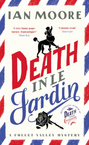 Death in le Jardin by Ian Moore