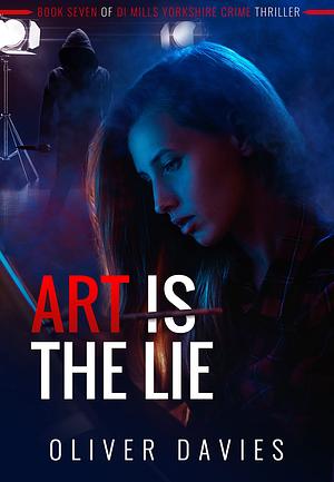 Art Is The Lie by Oliver Davies