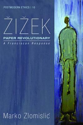 Zizek: Paper Revolutionary by Marko Zlomislic