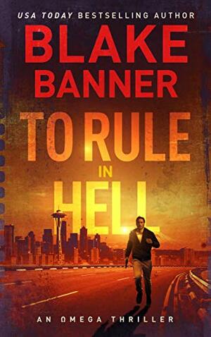 To Rule in Hell by Blake Banner