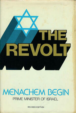 The Revolt: Story of the Irgun by Menachem Begin