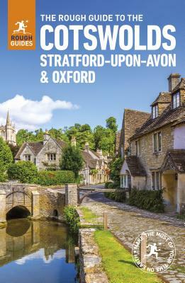 The Rough Guide to the Cotswolds, Stratford-Upon-Avon and Oxford (Travel Guide) by Rough Guides