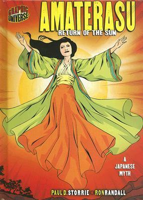 Amaterasu: Return of the Sun a Japanese Myth by Ron Randall, Paul D. Storrie