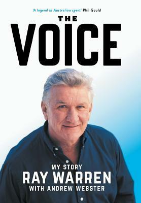 The Voice: My Story by Ray Warren
