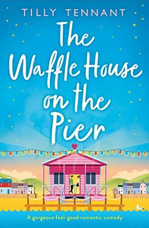 The Waffle House on the Pier by Tilly Tennant
