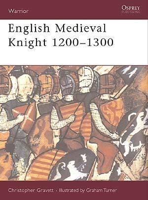 English Medieval Knight 1200–1300 by Christopher Gravett, Graham Turner