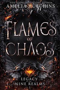 Flames of Chaos by Amelia Hutchins