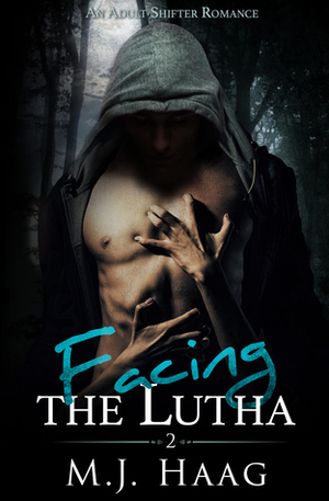 Facing the Lutha by M.J. Haag