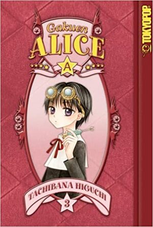 Gakuen Alice, Vol. 03 by Tachibana Higuchi