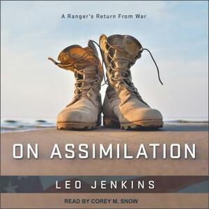 On Assimilation: A Ranger's Return from War by Leo Jenkins