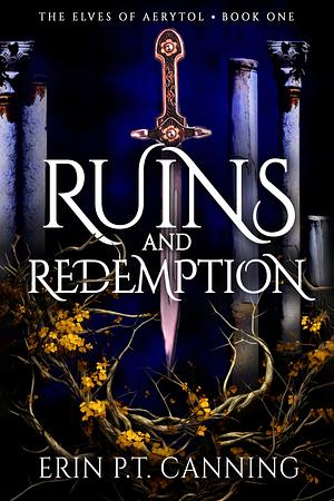 Ruins and Redemption by Erin P.T. Canning