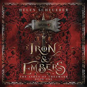 Iron & Embers by Helen Scheuerer