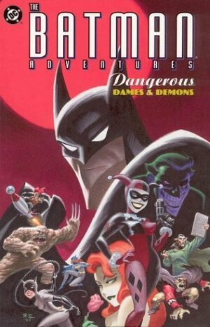 The Batman Adventures: Dangerous Dames & Demons by John Byrne, Bruce Timm, Rick Burchett, Matt Wagner, Paul Dini, Klaus Janson, Glen Murakami, Mike Parobeck, Dan DeCarlo