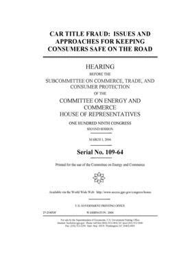 Car title fraud: issues and approaches for keeping consumers safe on the road by United S. Congress, United States House of Representatives, Committee on Energy and Commerc (house)