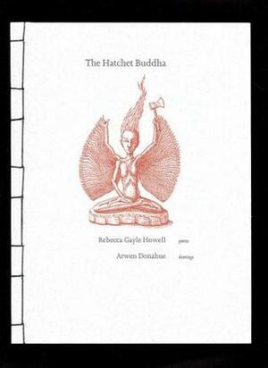 The Hatchet Buddha by Rebecca Gayle Howell