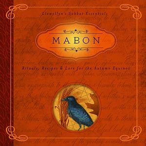 Mabon: Rituals, Recipes & Lore for the Autumn Equinox by Llewellyn Publications, Diana Rajchel