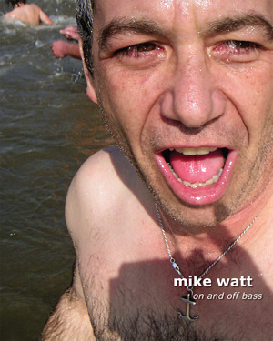 On and Off Bass by Mike Watt