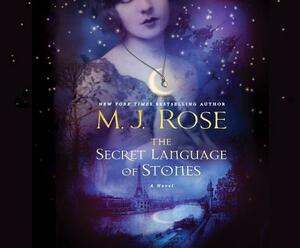 The Secret Language of Stones by M.J. Rose