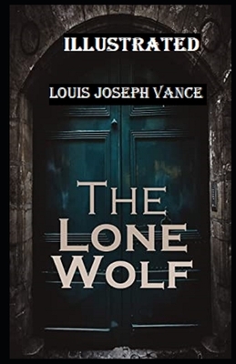 The Lone Wolf Illustrated by Louis Joseph Vance