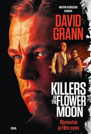 Killers of the Flower Moon: Öljymurhat ja FBI:n synty by David Grann