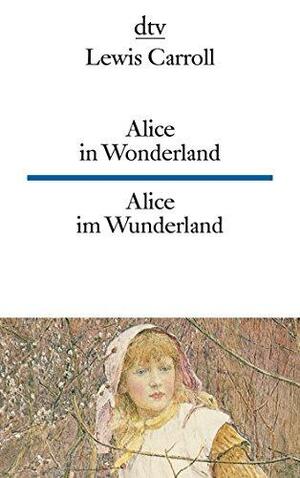 Alice im Wunderland by Lewis Carroll