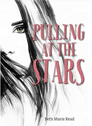 Pulling at the Stars by Beth Marie Read