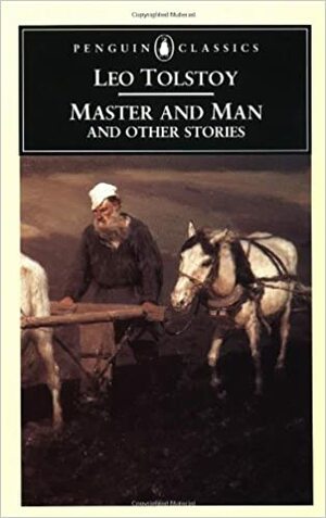 Master and Man and Other Stories by Leo Tolstoy