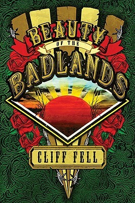 Beauty of the Badlands by Cliff Fell